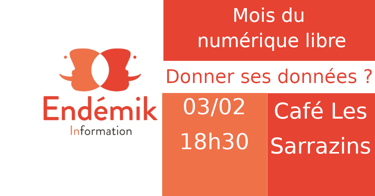 En février, Endémik organise le mois du numérique libre afin de mettre en avant les logiciels libres. Lancement le 3 février à 18h30 avec une soirée débat autour de la protection des données. Ça se passe à Lille au Café Les Sarrazins.
